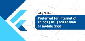 Preference of Flutter in IoT based apps