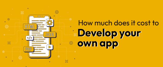 How Much Does It Cost To Develop Your Own App?