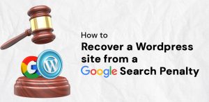 How To Recover Wordpress Site From Google Search Penalty