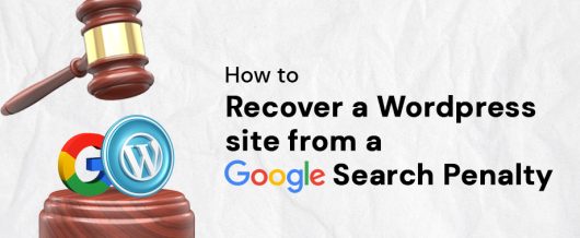How To Recover A WordPress Site From The Google Search Penalty