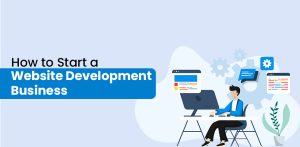 How to Start a Web Development Business