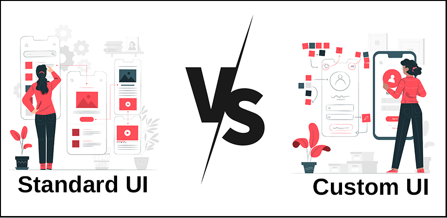 Standard UI vs Custom UI