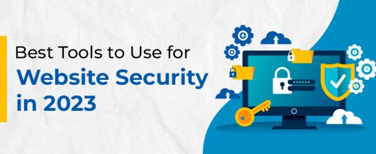 Best Website Security Tools to Use in 2023