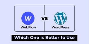 WebFlow vs Wordpress, which one is better for website development?