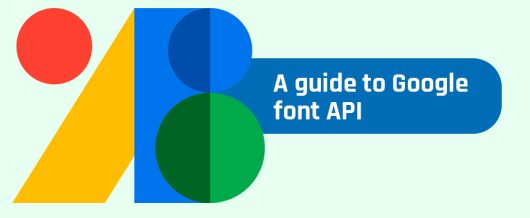 A Guide to Google Font API