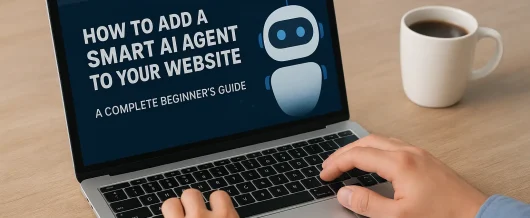 Add a Smart AI Agent to Website in 5 Easy Steps: Transform Your Customer Experience