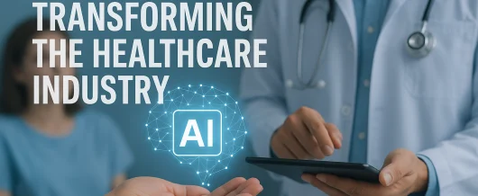 How AI is Transforming the Healthcare Industry