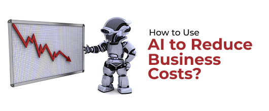 How to Use AI to Reduce Business Costs: The Smart Owner’s Guide